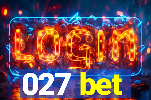 027 bet